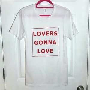 "Lovers Gonna Love" T Shirt